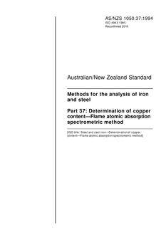 AS/NZS 1050.37: 08/08/1994 Methods for the analysis of iron and steel, Part 37: Determination of copper content – Flame atomic absorption spectrometric method