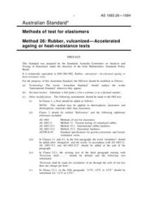 AS 1683.26: 01/17/1994 Methods of test for elastomers, Method 26: Rubber, vulcanized – Accelerated ageing or heat-resistance tests AS 1683.26: 01/17/1994 Methods of test for elastomers, Method 26: Rubber, vulcanized – Accelerated ageing or heat-resistance tests