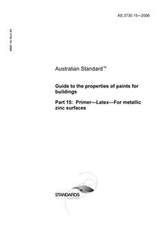 AS 3730.15: 02/02/2006 Guide to the properties of paints for buildings, Part 15: Primer – Latex – For metallic zinc surfaces