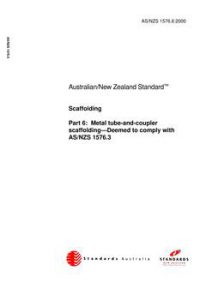 AS/NZS 1576.6: 08/25/2000 Scaffolding, Part 6: Metal tube-and-coupler scaffolding – Deemed to comply with AS/NZS 1576.3
