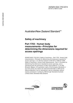 AS/NZS 4024.1703: 06/30/2014 Safety of machinery, Part 1703: Human body measurements – Principles for determining the dimensions required for access openings
