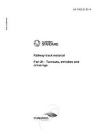 AS 1085.21: 06/27/2014 Railway track material, Part 21: Turnouts, switches and crossings