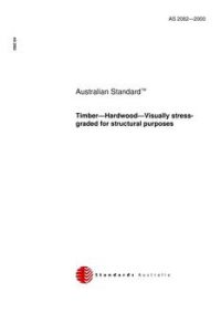 AS 2082: 01/01/2000 Timber – Hardwood – Visually stress-graded for structural purposes