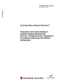 AS/NZS 4184.2.9: 05/20/2002 Evaluation and routine testing in medical imaging departments, Part 2.9: Constancy tests – Equipment for indirect radioscopy and indirect radiography
