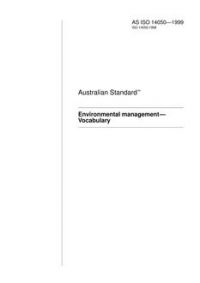 AS ISO 14050: 01/01/1999 Environmental management – Vocabulary