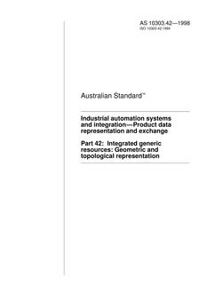 AS 10303.42: 01/01/1998 Industrial automation systems and integration – Product data representation and exchange, Part 42: Integrated generic resources: Geometric and topological representation