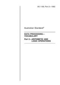 AS 1189.2: 12/31/1981 Data processing – Vocabulary – Arithmetic and logic operations
