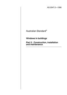 AS 2047.2: 01/01/1996 Windows in buildings – Construction, installation and maintenance AS 2047.2: 01/01/1996 Windows in buildings – Construction, installation and maintenance