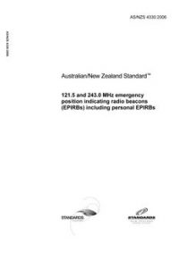AS/NZS 4330: 07/25/2006 121.5 and 243.0 MHz emergency position indicating radio beacons (EPIRBs) including personal EPIRBs AS/NZS 4330: 07/25/2006 121.5 and 243.0 MHz emergency position indicating radio beacons (EPIRBs) including personal EPIRBs