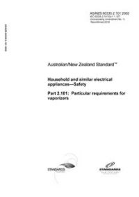 AS/NZS 60335.2.101: 11/22/2002 Household and similar electrical appliances – Safety, Part 2.101: Particular requirements for vaporizers