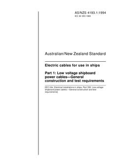 AS/NZS 4193.1: 07/25/1994 Electric cables for use in ships, Part 1: Low voltage shipboard power cables – General construction and test requirements
