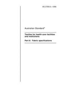 AS 3789.6: 01/05/1996 Textiles for health care facilities and institutions, Part 6: Fabric specifications