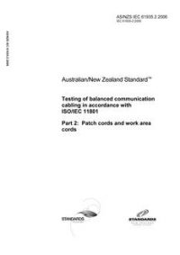AS/NZS IEC 61935.2: 10/11/2006 Testing of balanced communication cabling in accordance with ISO/IEC 11801, Part 2: Patch cords and work area cords