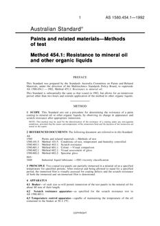 AS 1580.454.1: 01/01/1992 Paints and related materials – Methods of test – Resistance to mineral oil AS 1580.454.1: 01/01/1992 Paints and related materials – Methods of test – Resistance to mineral oil