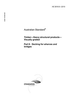 AS 3818.6: 11/15/2010 Timber – Heavy structural products – Visually graded, Part 6: Decking for wharves and bridges