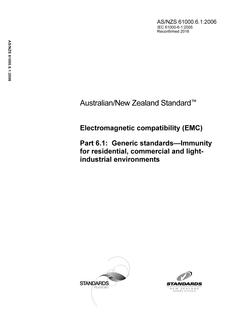 AS/NZS 61000.6.1: 06/01/2006 Electromagnetic compatibility (EMC), Part 6.1: Generic standards – Immunity for residential, commercial and light industrial environments