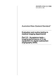 AS/NZS 4184.3.3: 07/05/1998 Evaluation and routine testing in medical imaging departments, Part 3.3: Acceptance tests – Imaging performance of X-ray equipment for digital subtraction angiography (DSA)