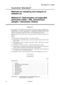 AS 3580.9.7: 06/10/1990 Methods for sampling and analysis of ambient air – Part 9.7: Determination of suspended particulate matter – PM(sub)10(/sub) dichotomous sampler – Gravimetric method