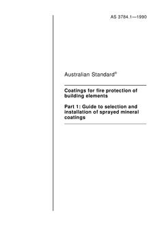 AS 3784.1: 01/01/1990 Coatings for fire protection of building elements – Guide to selection and installation of sprayed mineral coatings