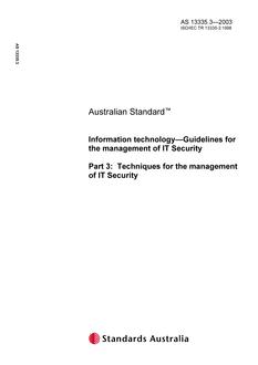 AS 13335.3: 01/01/2003 Information technology – Guidelines for the management of IT Security, Part 3: Techniques for the management of IT Security