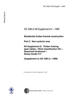 AS 1684.2 N4 SUPP 8: 01/01/1999 Residential timber-framed construction, Part 2: Non-cyclonic areas – N4 Supplement 8: Timber framing span tables – Wind classification N4 – Seasoned hardwood – Stress Grade F17 (Supplement to AS 1684.2-1999)