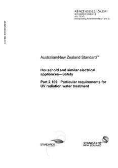 AS/NZS 60335.2.109: 01/01/2011 Household and similar electrical appliances – Safety, Part 2.109: Particular requirements for UV radiation water treatment