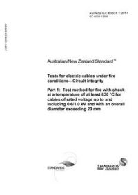 AS/NZS IEC 60331.1: 05/01/2017 Tests for electric cables under fire conditions – Circuit integrity, Part 1: Test method for fire with shock at a temperature of at least 830 °C for cables of rated voltage up to and including 0,6/1,0 kV and with an overall diameter exceeding 20 mm