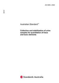 AS 4985: 01/01/2002 Collection and stabilization of urine samples for quantitation of trace and toxic elements