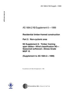 AS 1684.2 N3 SUPP 6: 01/01/1999 Residential timber-framed construction, Part 2: Non-cyclonic areas – N3 Supplement 6: Timber framing span tables – Wind classification N3 – Seasoned softwood – Stress Grade MGP 15 (Supplement to AS 1684.2-1999)