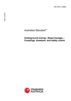 AS 3751: 06/29/2005 Underground mining – Slope haulage – Couplings, drawbars, and safety chains