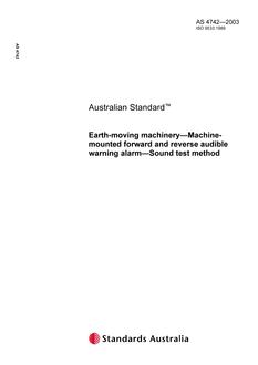 AS 4742: 01/01/2003 Earth-moving machinery – Machine-mounted forward and reverse audible warning alarm – Sound test method