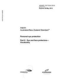 AS/NZS 1337.0(Int): 05/26/2010 Personal eye protection, Part 0: Eye and face protectors – Vocabulary