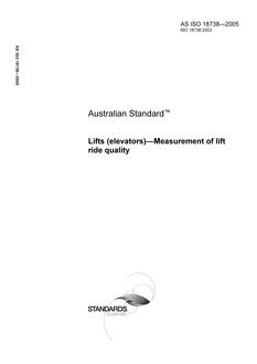 AS ISO 18738: 01/01/2005 Lifts (elevators) – Measurement of lift ride quality