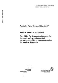 AS/NZS IEC 60601.2.28: 12/18/2015 Medical electrical equipment, Part 2.28: Particular requirements for the basic safety and essential performance of X-ray tube assemblies for medical diagnosis