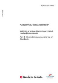 AS/NZS 2341.0: 06/24/2002 Methods of testing bitumen and related roadmaking products, Part 0: General introduction and list of Standards