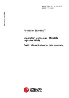 AS ISO IEC 11179.2: 01/01/2005 Information technology – Metadata registries (MDR), Part 2: Classification for data elements