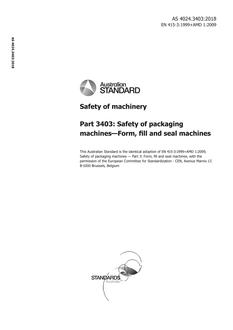 AS 4024.3403: 05/03/2018 Safety of machinery, Part 3403: Safety of packaging machines – Form, fill and seal machines