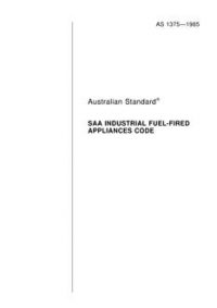 AS 1375: 12/31/1984 Industrial fuel-fired appliances (known as the SAA Industrial Fuel-fired Appliances Code)