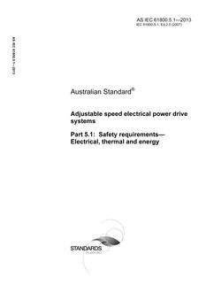 AS IEC 61800.5.1: 02/27/2013 Adjustable speed electrical power drive systems, Part 5.1: Safety requirements – Electrical, thermal and energy