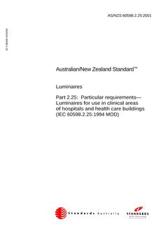 AS/NZS 60598.2.25: 11/29/2001 Luminaires, Part 2.25: Particular requirements – Luminaires for use in clinical areas of hospitals and health care buildings (IEC 60598.2.25:1994, MOD)