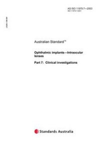 AS ISO 11979.7: 01/01/2003 Opthalmic implants – Intraocular lenses – Clinical investigations