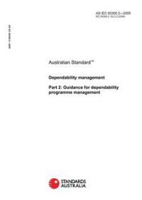 AS IEC 60300.2: 01/01/2005 Dependability management – Guidance for dependability programme management