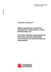 AS 61010.2.032: 04/29/2004 Safety requirements for electrical equipment for measurement, control and laboratory use, Part 2.032: Particular requirements for hand-held and hand-manipulated current sensors for electrical test and measurement
