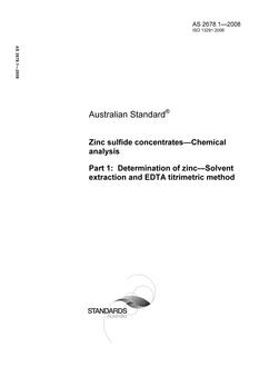 AS 2678.1: 03/12/2008 Zinc sulfide concentrates – Chemical analysis, Part 1: Determination of zinc – Solvent extraction and EDTA titrimetric method