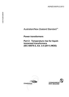 AS/NZS 60076.2: 10/29/2013 Power transformers, Part 2: Temperature rise for liquid-immersed transformers (IEC 60076-2, Ed. 3.0 (2011) MOD)