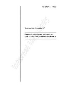 AS 2124 A: 12/31/1992 General conditions of contract (AS 2124-1992) – Annexure Part A