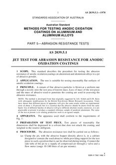 AS 2039.5.1: 12/31/1977 Methods for testing anodic oxidation coatings on aluminium and aluminium alloys, Part 5.1: Abrasion resistance tests – Jet test for abrasion resistance of anodic oxidation coatings