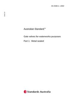 AS 2638.1: 01/01/2002 Gate valves for waterworks purposes, Part 1: Metal seated