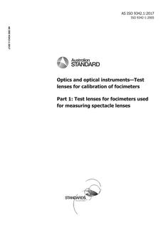 AS ISO 9342.1: 09/21/2017 Optics and optical instruments – Test lenses for calibration of focimeters, Part 1: Test lenses for focimeters used for measuring spectacle lenses AS ISO 9342.1: 09/21/2017 Optics and optical instruments – Test lenses for calibration of focimeters, Part 1: Test lenses for focimeters used for measuring spectacle lenses