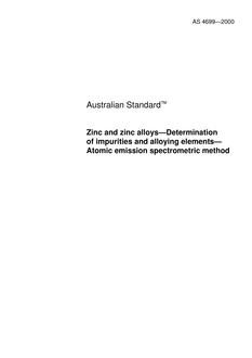 AS 4699: 01/17/2000 Zinc and zinc alloys – Determination of impurities and alloying elements – Atomic emission spectrometric method